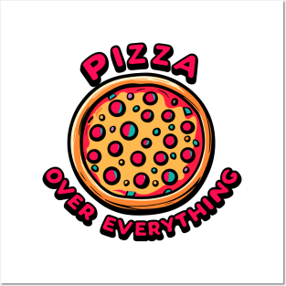 Pizza Over Everything Posters and Art